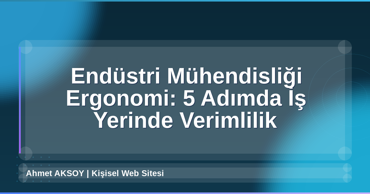 Endüstri Mühendisliği Ergonomi