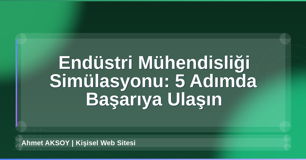 Endüstri Mühendisliği Simülasyonu