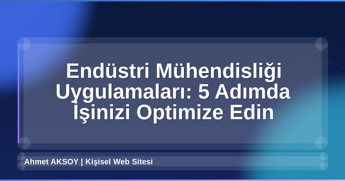 Endüstri Mühendisliği Uygulamaları