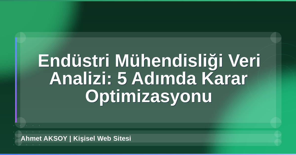 Endüstri Mühendisliği Veri Analizi
