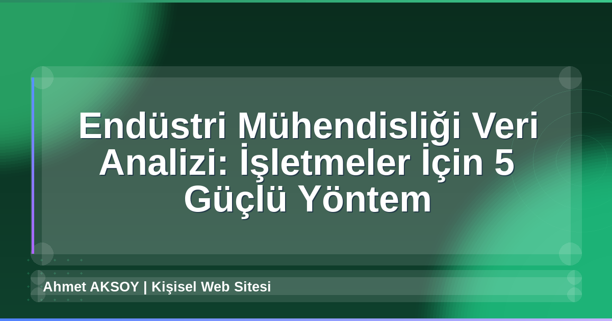 Endüstri Mühendisliği Veri Analizi