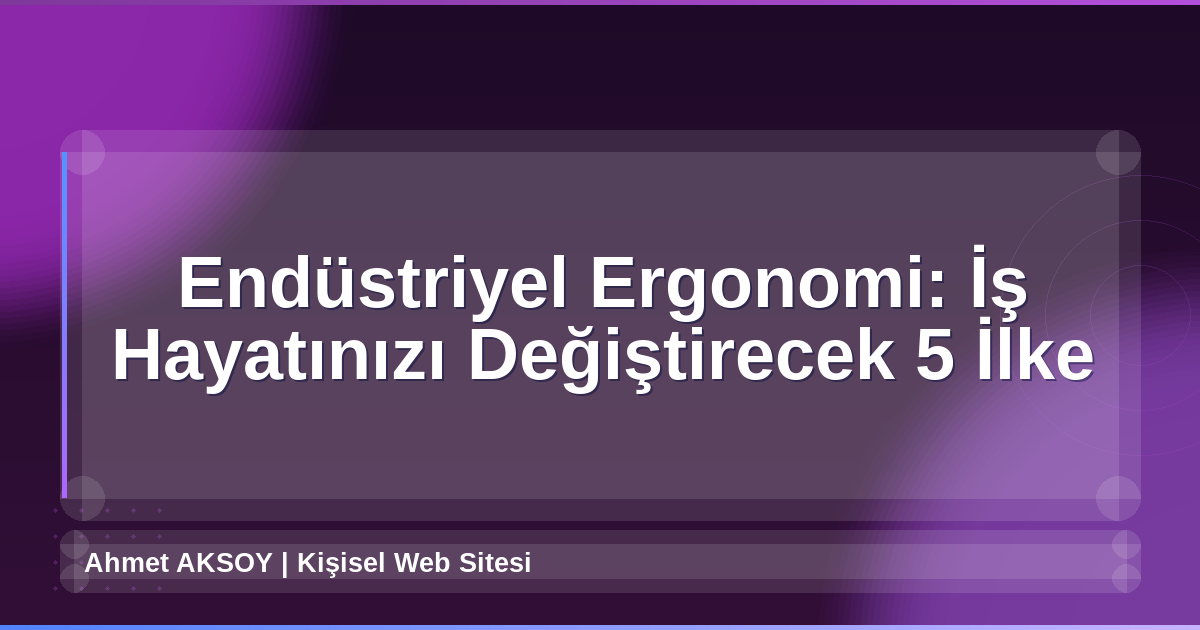 Endüstriyel Ergonomi