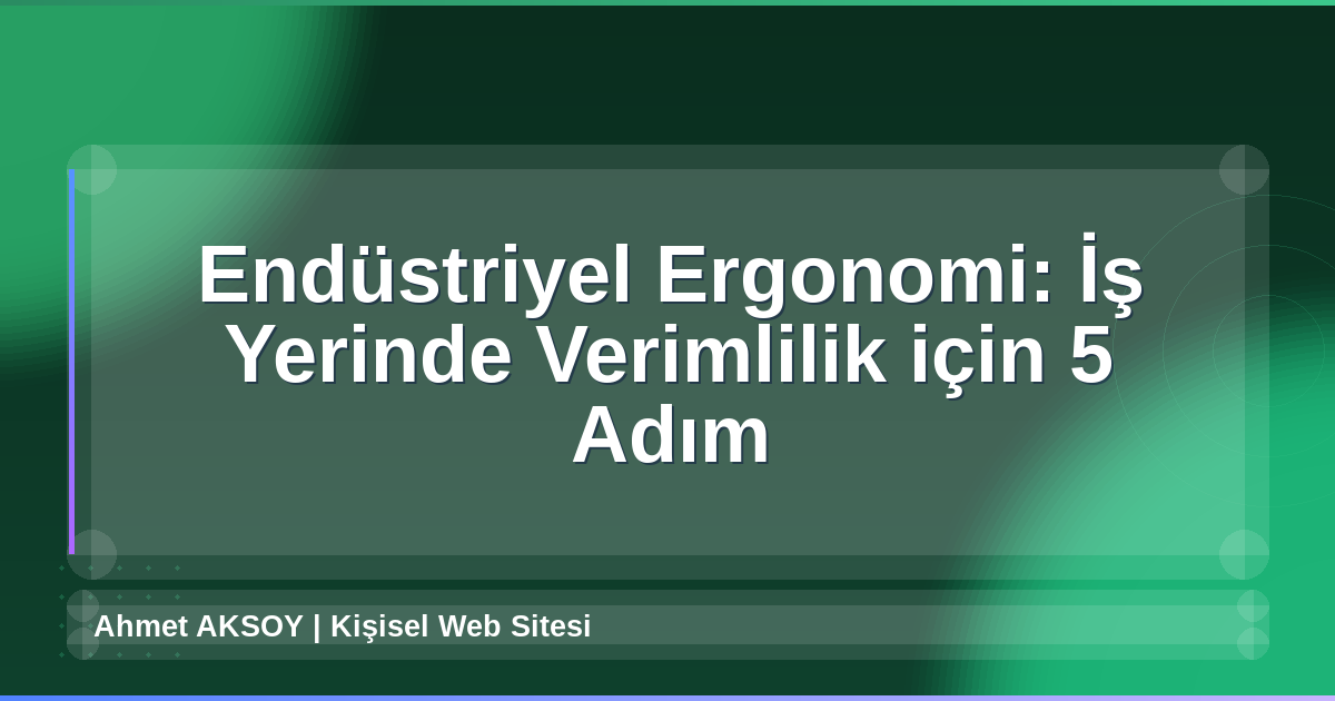 Endüstriyel Ergonomi