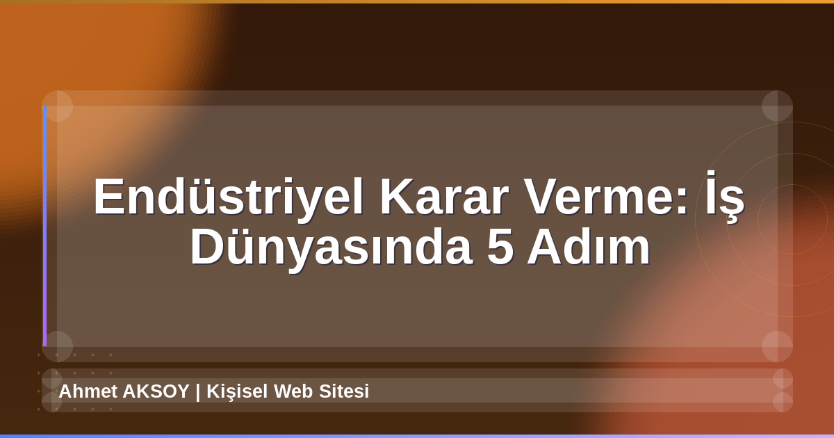 Endüstriyel Karar Verme