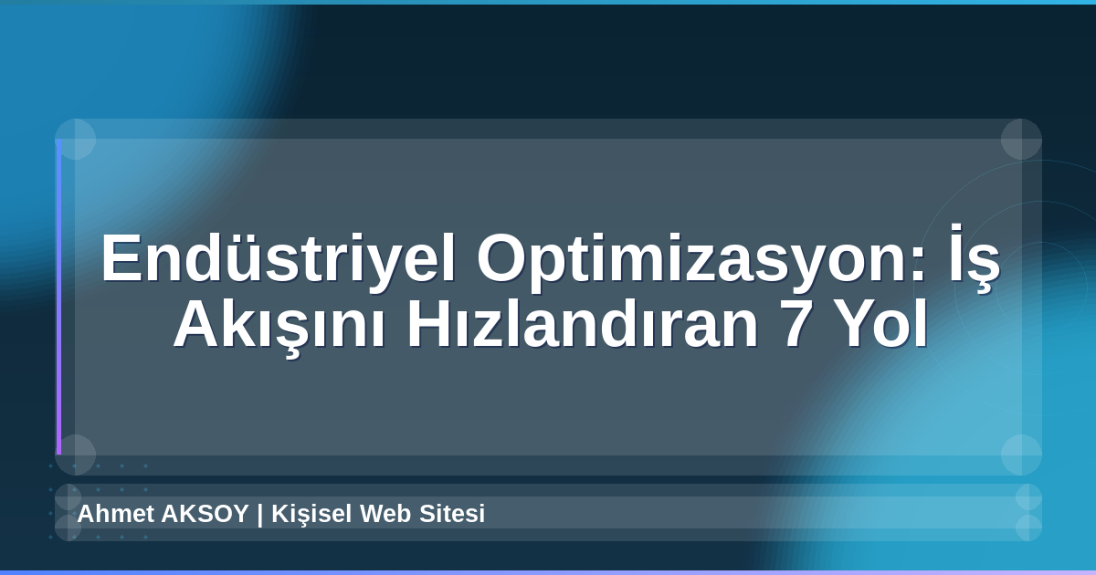Endüstriyel Optimizasyon