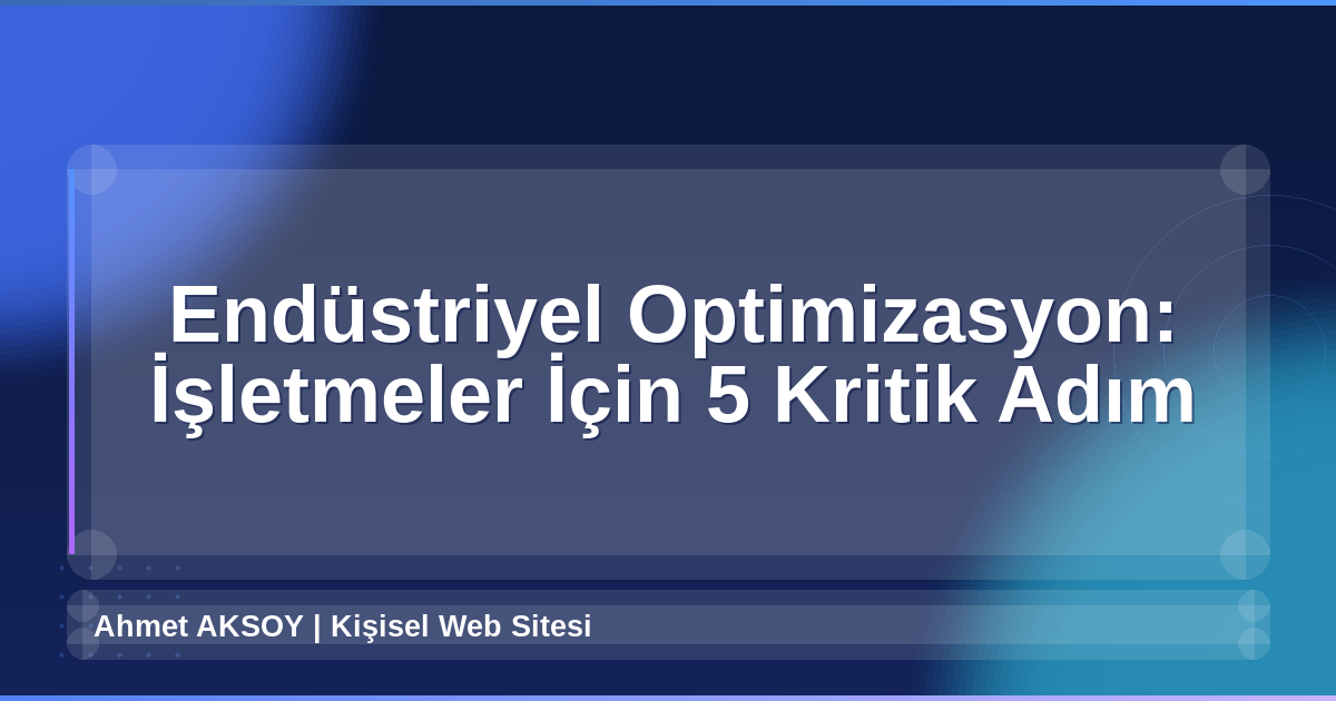 Endüstriyel Optimizasyon