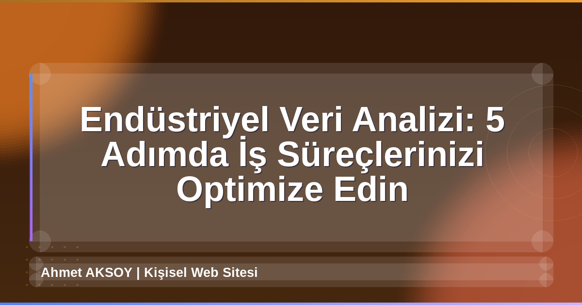 Endüstriyel Veri Analizi