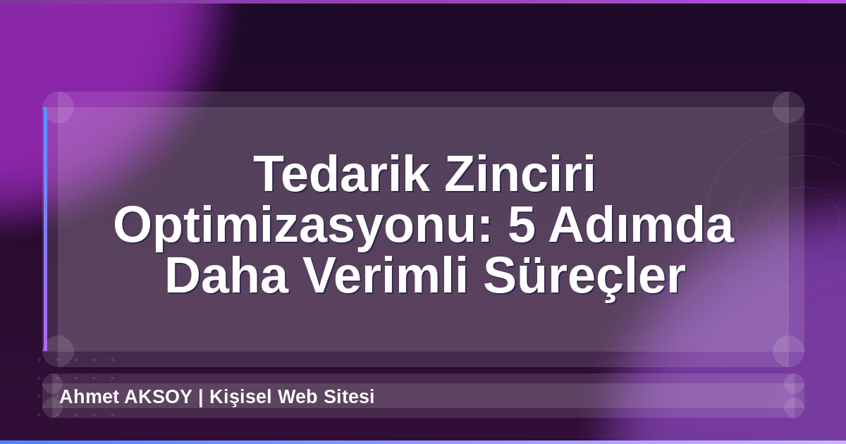 Tedarik Zinciri Optimizasyonu