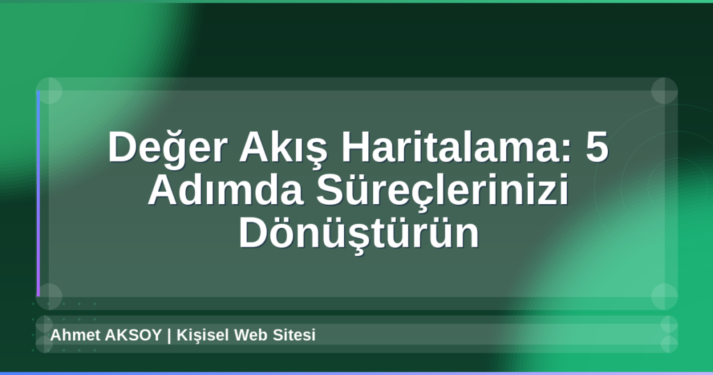 Değer Akış Haritalama