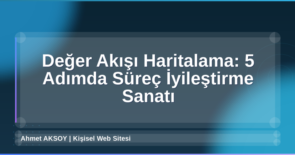 Değer Akışı Haritalama