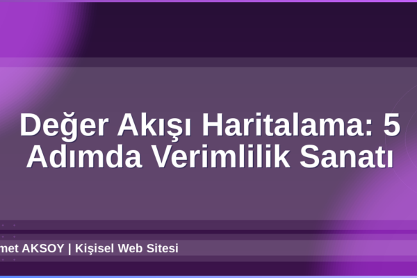 Değer Akışı Haritalama