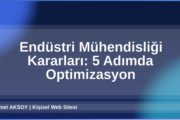 Endüstri Mühendisliği Kararları