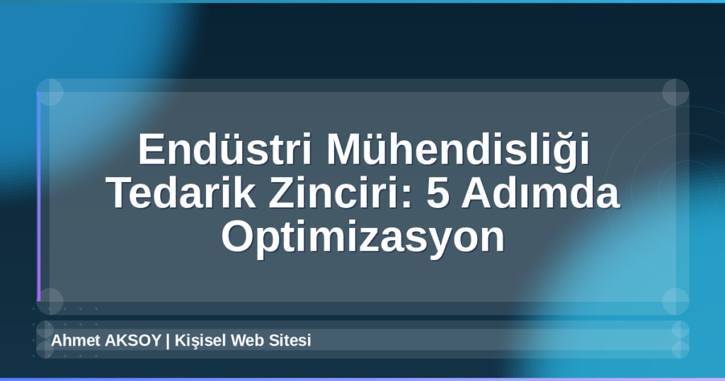 Endüstri Mühendisliği Tedarik Zinciri