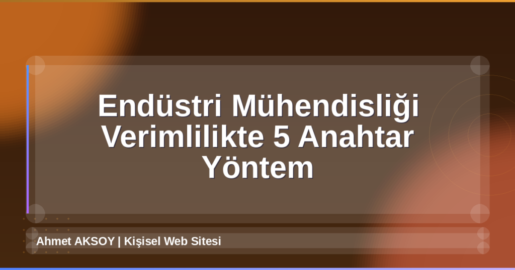 Endüstri Mühendisliği Verimlilik