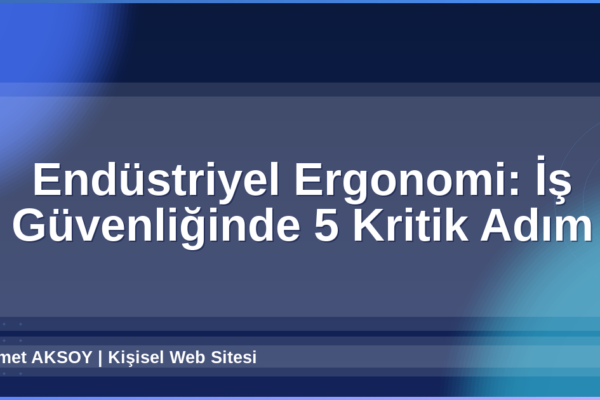Endüstriyel Ergonomi