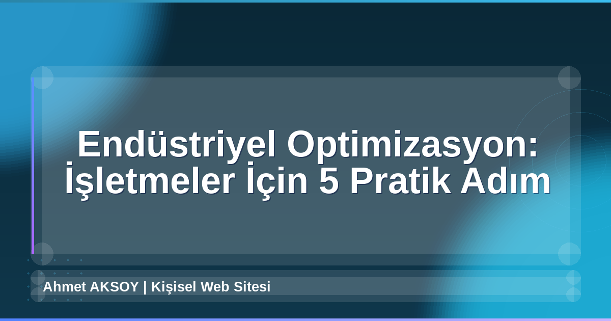 Endüstriyel Optimizasyon