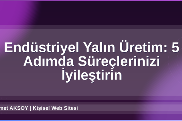 Endüstriyel Yalın Üretim