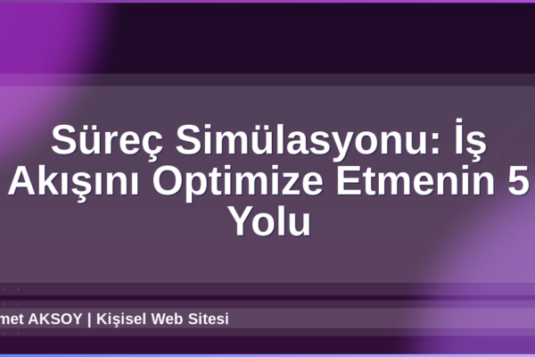 Süreç Simülasyonu