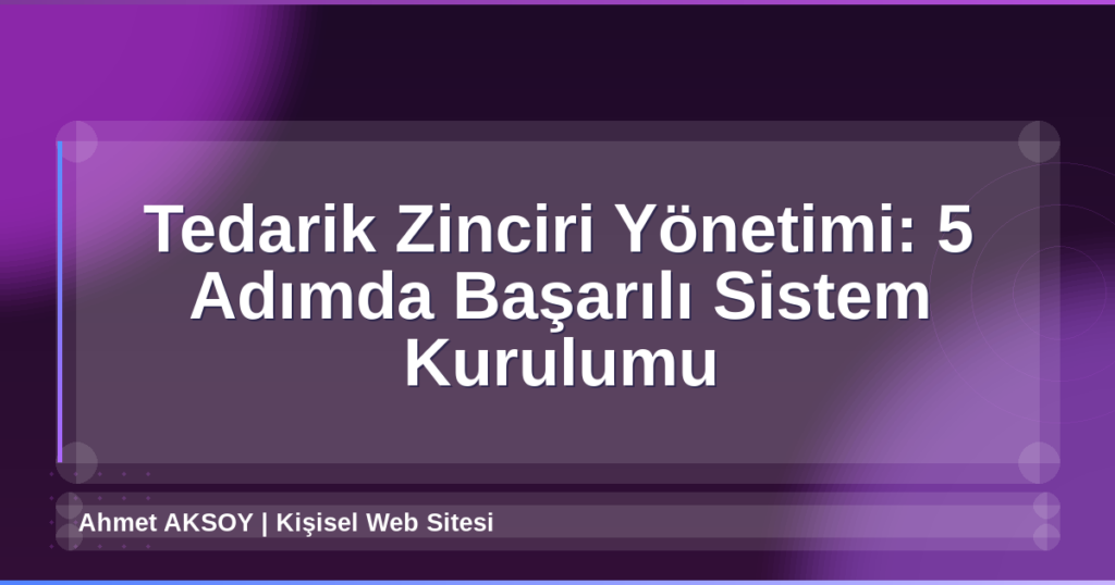 Tedarik Zinciri Yönetimi