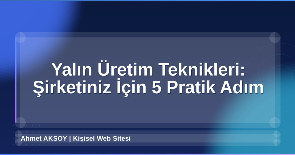 Yalın Üretim Teknikleri