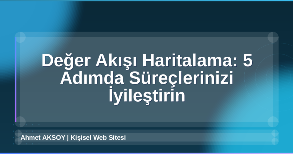 Değer Akışı Haritalama