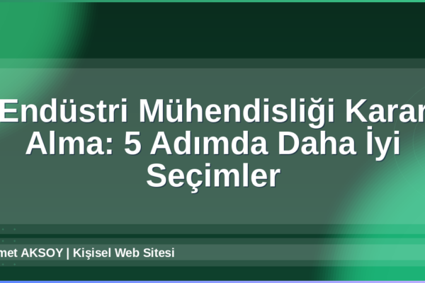 Endüstri Mühendisliği Karar Alma