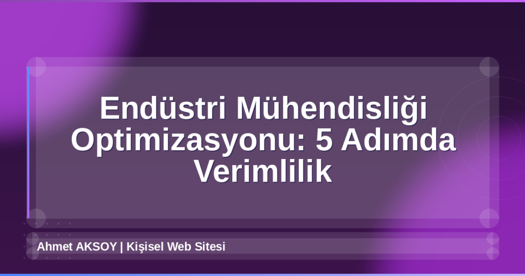 Endüstri Mühendisliği Optimizasyonu