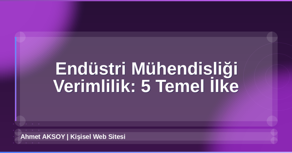 Endüstri Mühendisliği Verimlilik
