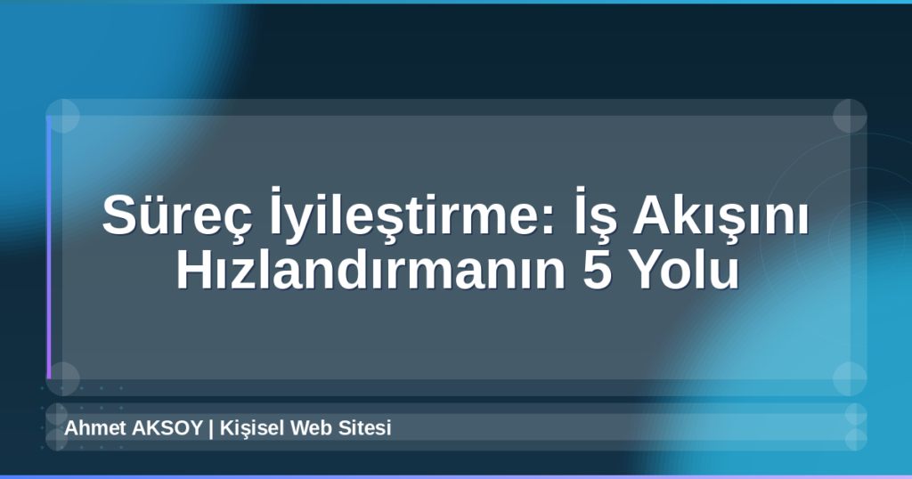 Süreç İyileştirme