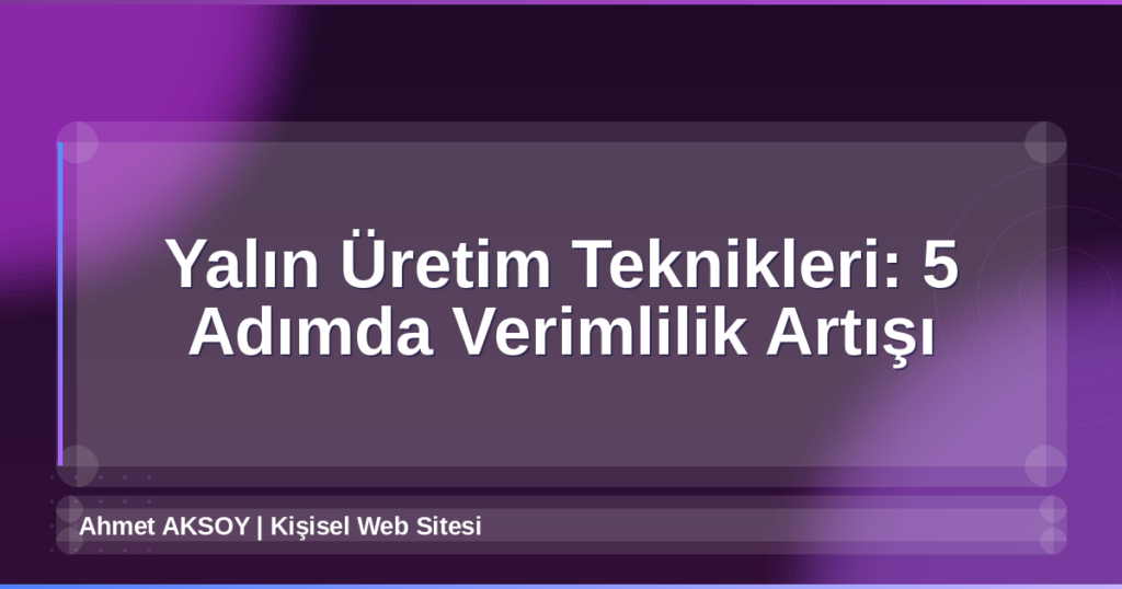 Yalın Üretim Teknikleri