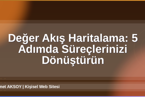 Değer Akış Haritalama
