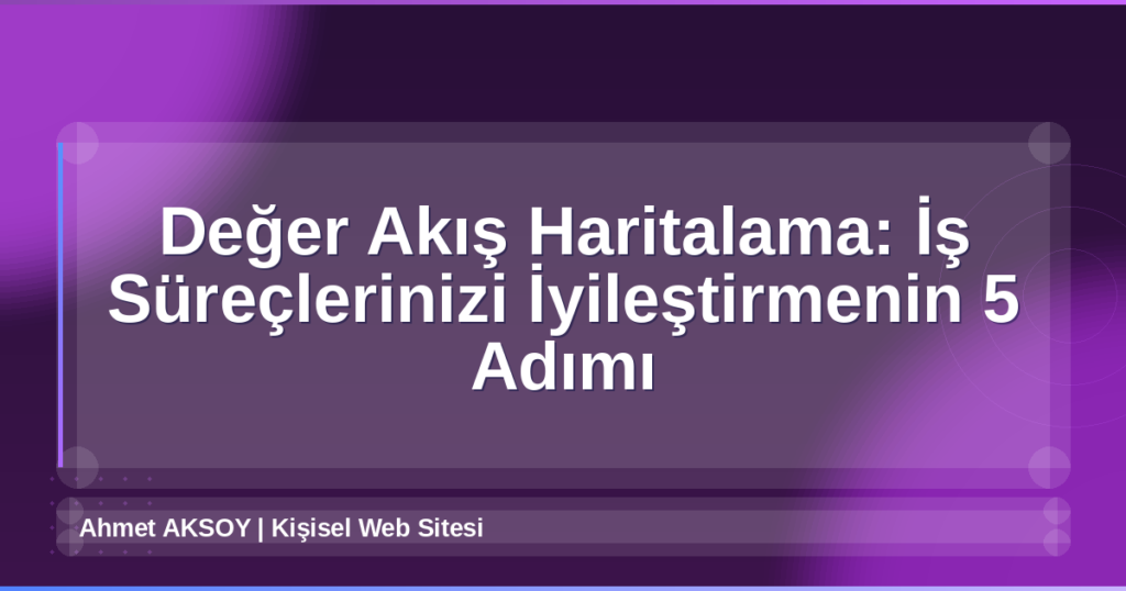 Değer Akış Haritalama