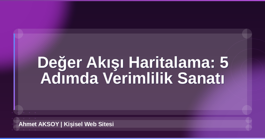 Değer Akışı Haritalama