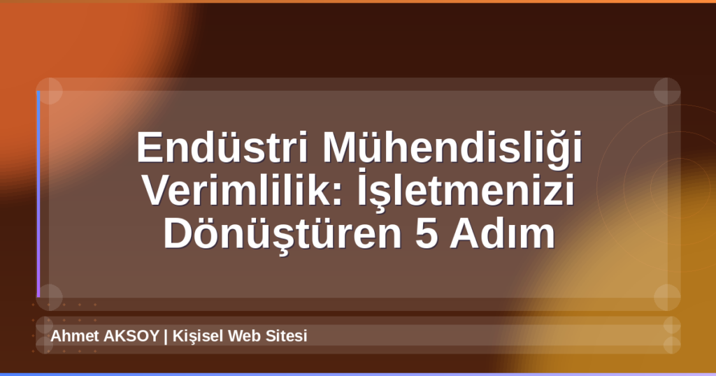 Endüstri Mühendisliği Verimlilik