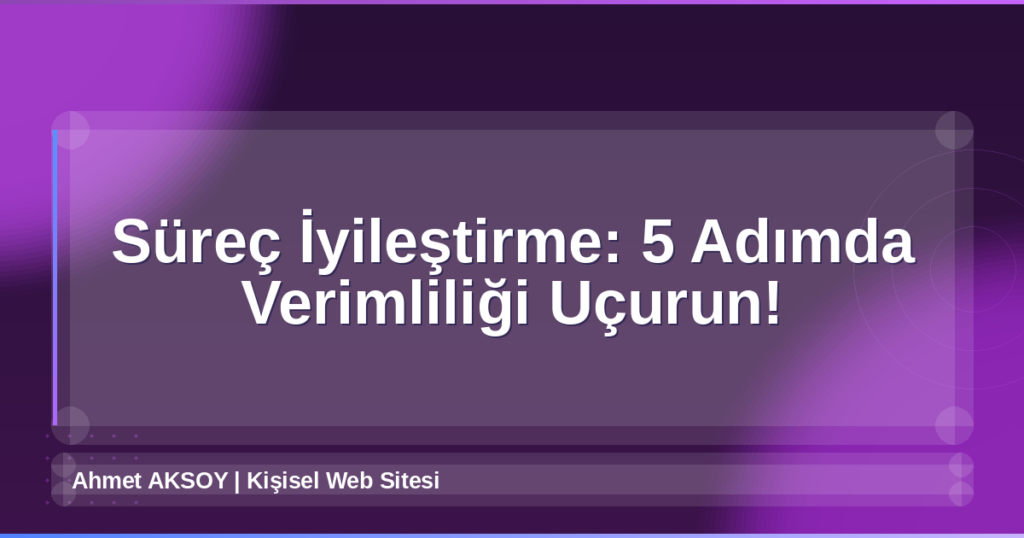 Süreç İyileştirme