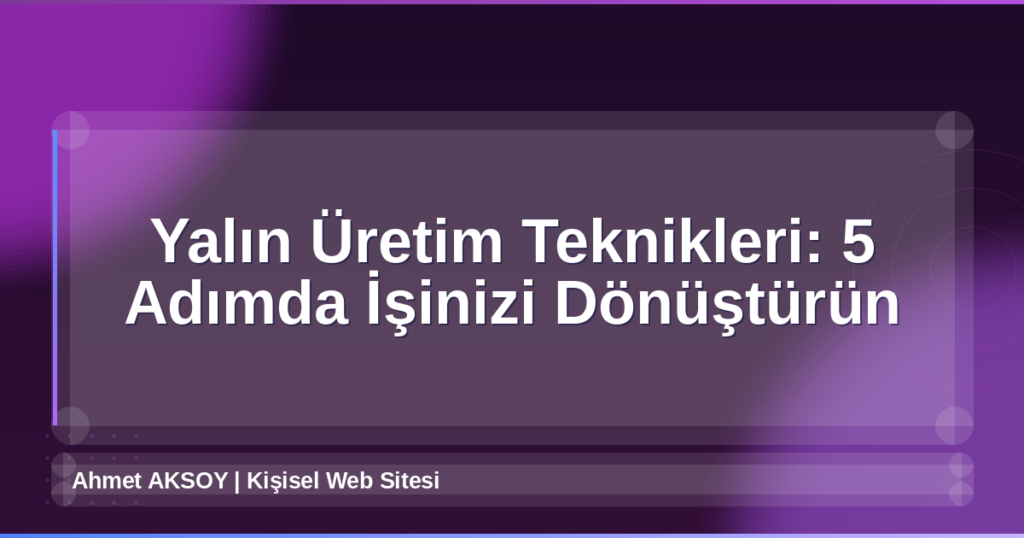Yalın Üretim Teknikleri