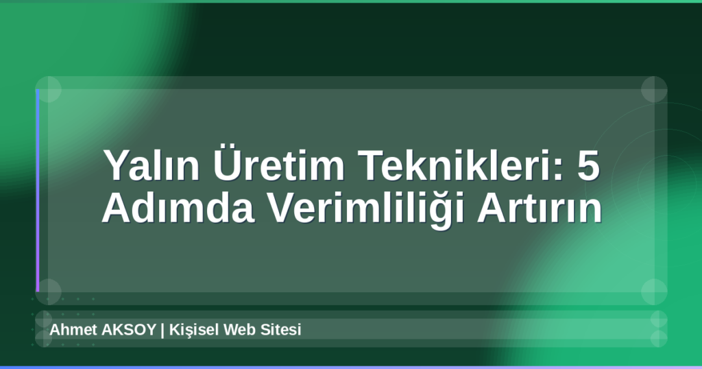 Yalın Üretim Teknikleri