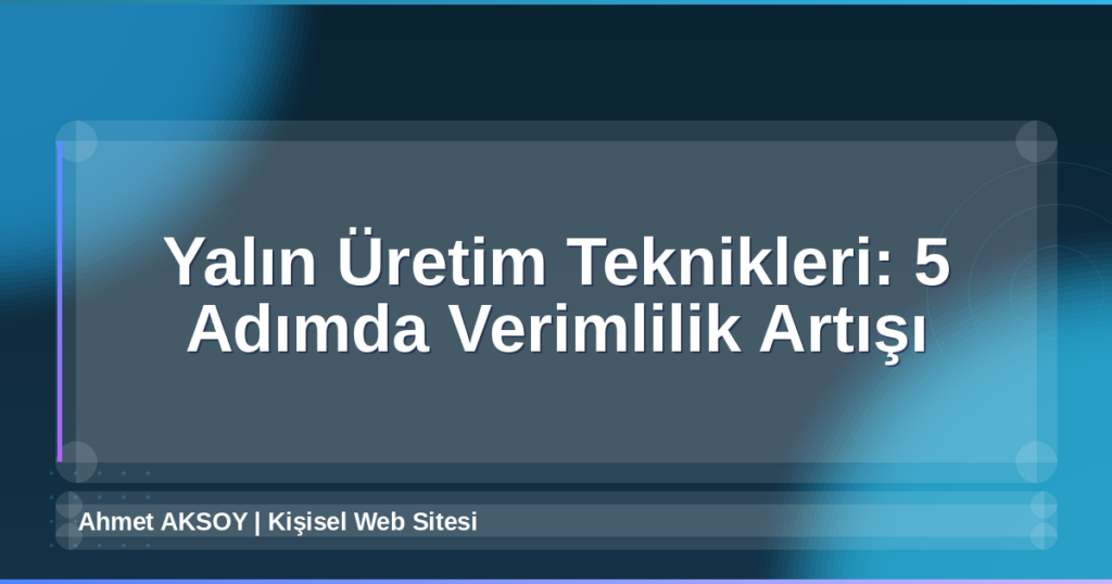Yalın Üretim Teknikleri
