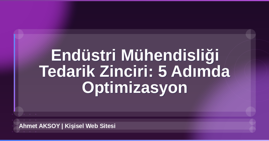 Endüstri Mühendisliği Tedarik Zinciri