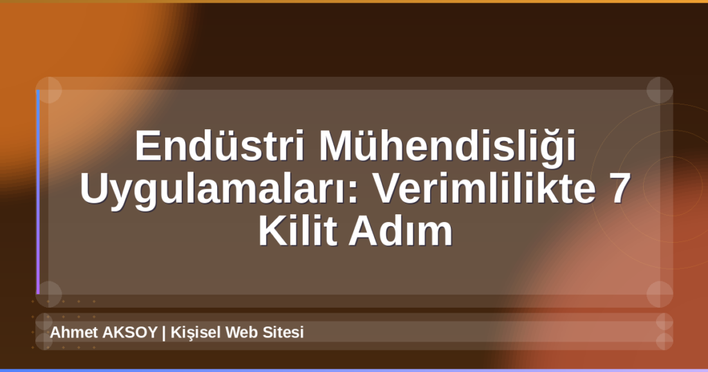 Endüstri Mühendisliği Uygulamaları