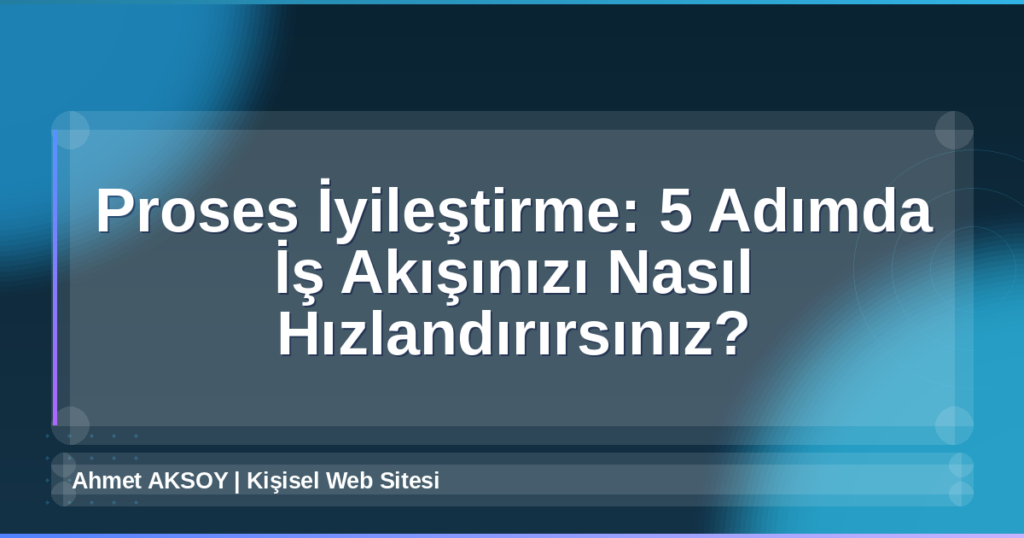 Proses İyileştirme