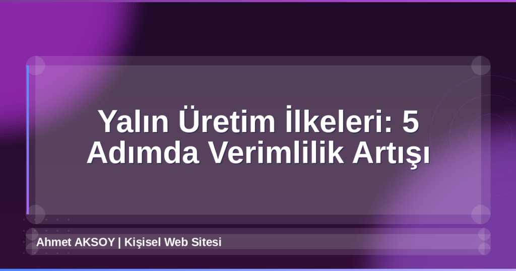 Yalın Üretim İlkeleri