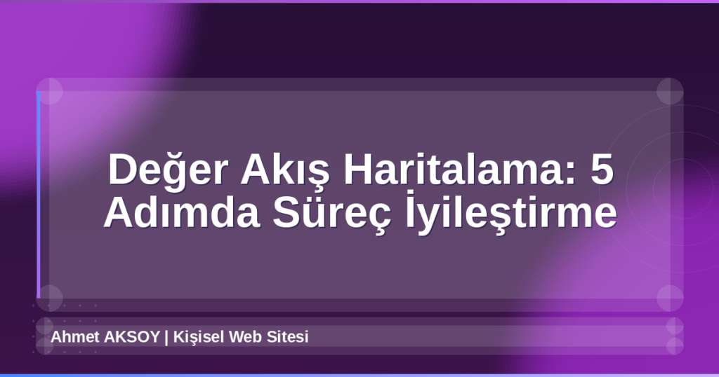 Değer Akış Haritalama