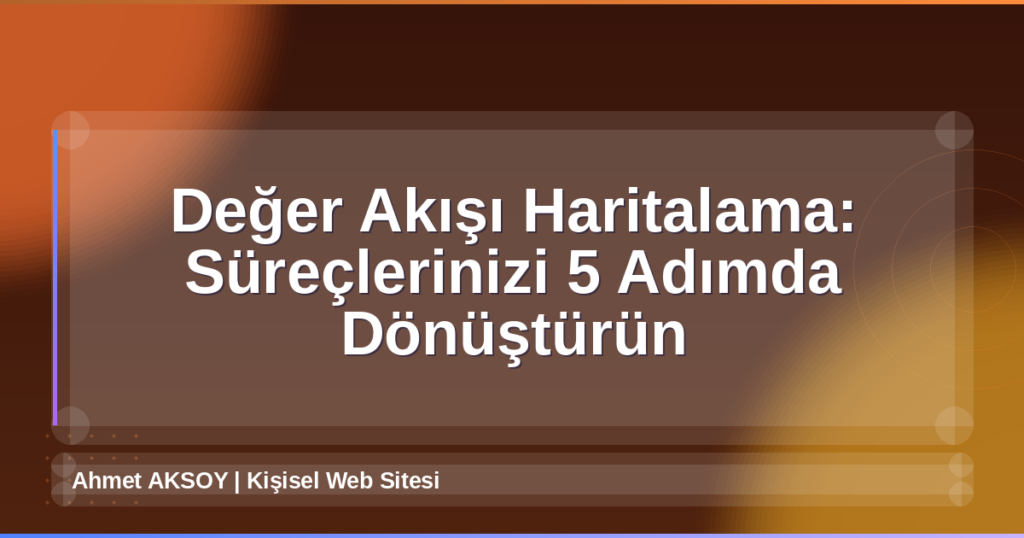 Değer Akışı Haritalama
