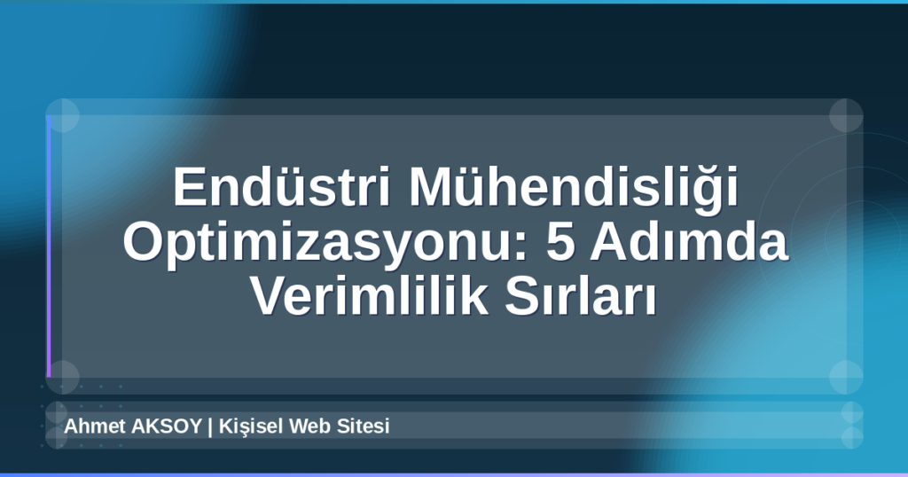 Endüstri Mühendisliği Optimizasyonu