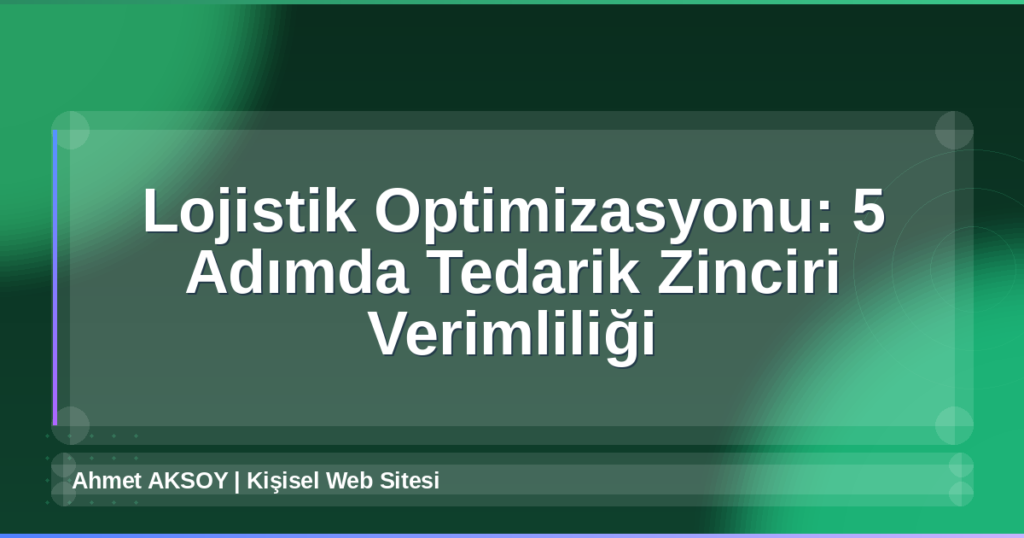 Lojistik Optimizasyonu