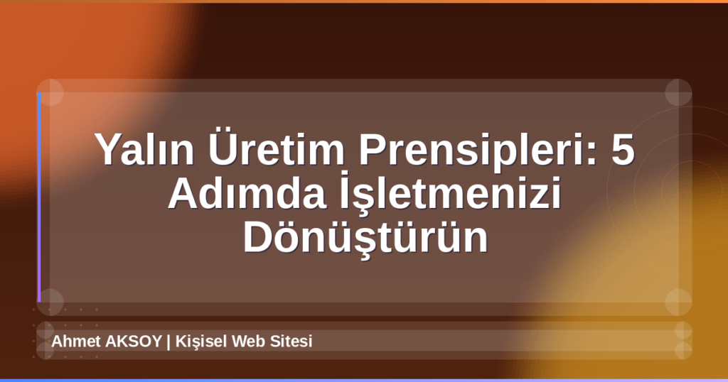 Yalın Üretim Prensipleri