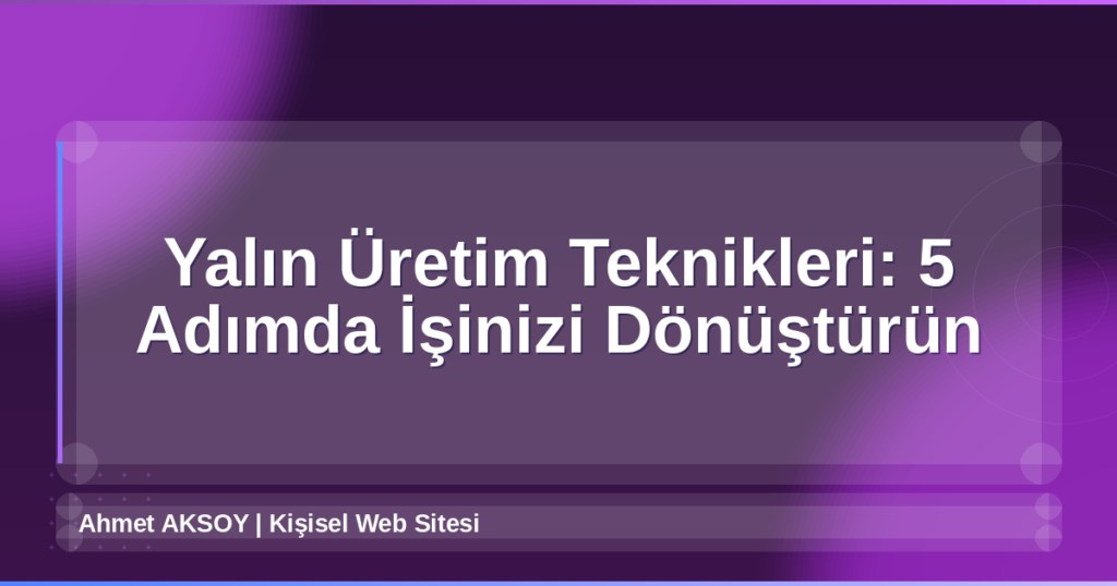 Yalın Üretim Teknikleri
