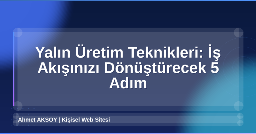 Yalın Üretim Teknikleri
