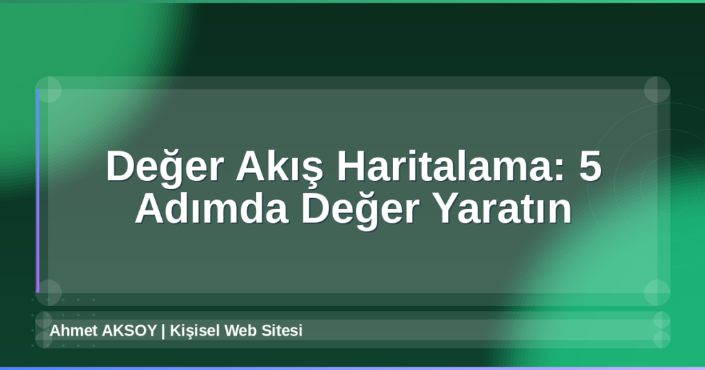 Değer Akış Haritalama
